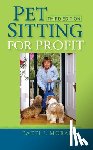 Moran, Patti J. - Pet Sitting for Profit