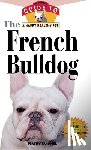 Dannel, Kathy - The French Bulldog: An Owner's Guide to a Happy Healthy Pet
