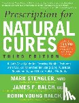 Balch, James F. - Prescription for Natural Cures (Third Edition): A Self-Care Guide for Treating Health Problems with Natural Remedies Including Diet, Nutrition, Supple