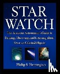 Harrington, Philip S. - Star Watch: The Amateur Astronomer's Guide to Finding, Observing, and Learning about Over 125 Celestial Objects