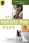 Flaim, Denise - The Holistic Dog Book: Canine Care for the 21st Century