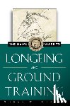 Harris, Susan E. - The Uspc Guide to Longeing and Ground Training