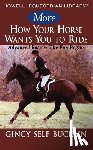 Bucklin, Gincy Self - More How Your Horse Wants You to Ride