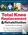 Brugioni, Daniel J. - Total Knee Replacement and Rehabilitation: The Knee Owner's Manual