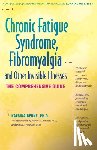 Berne, Katrina - Chronic Fatigue Syndrome, Fibromyalgia, and Other Invisible Illnesses: The Comprehensive Guide