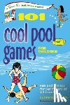 Rodomista, Kim - 101 Cool Pool Games for Children: Fun and Fitness for Swimmers of All Levels
