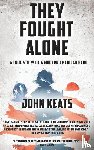 Keats, John - They Fought Alone