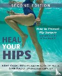 Huey, Lynda, Klapper, Robert, M.D. - Heal Your Hips, Second Edition