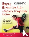 Horowitz, Lynn J. - Helping Hyperactive Kids ? a Sensory Integration Approach: Techniques and Tips for Parents and Professionals