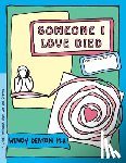 Deaton, Wendy - Grow: Someone I Loved Died: A Child's Workbook about Loss and Grieving