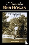Towle, Mike - I Remember Ben Hogan
