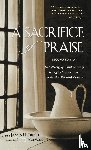  - A Sacrifice of Praise