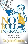 Gamble, Dr John - No Bull Information