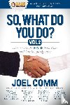 Comm, Joel - So What Do YOU Do?