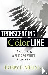 Mlls, Bobby E. - Transcending the Color Line