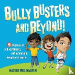 Nguyen, Master Phil - Bully Busters and Beyond
