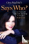 Nadrich, Ora - Says Who?: How One Simple Question Can Change the Way You Think Forever
