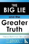 Skulan, Dana Richards - THE BIG LIE and the Greater Truth