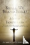 Griffin, D Min Ed D - Shall We Stand Still or Move Forward
