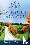 Tolliver, Dianne - Life Everyone Has a Story