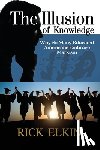 Elkin, Rick - The Illusion of Knowledge