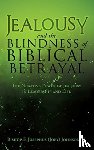 Johnson, Bishop F Josephus (Joey) - Jealousy and the Blindness of Biblical Betrayal