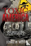 West, Dennis M - Toxic America