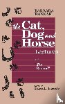 Hannah, Barbara, Wintrode, Ann / Frantz Dean L - The Cat, Dog and Horse Lectures, and The Beyond