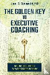 Steinwedel, Janet S - The Golden Key to Executive Coaching...and One Treasure Chest Every Coach Needs to Explore