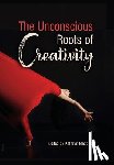  - The Unconscious Roots of Creativity