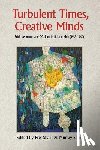  - Turbulent Times, Creative Minds