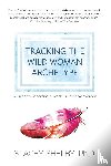 Shelby, Stacey - Tracking the Wild Woman Archetype