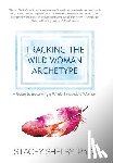 Shelby, Stacey - Tracking the Wild Woman Archetype