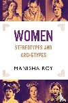Roy, Manisha - Women, Stereotypes and Archetypes