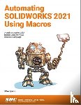 Spens, Mike - Automating SOLIDWORKS 2021 Using Macros