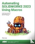 Spens, Mike - Automating SOLIDWORKS 2023 Using Macros