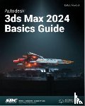 Murdock, Kelly L. - Autodesk 3ds Max 2024 Basics Guide