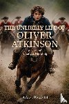 Jones III, David - The Unlikely Life of Oliver Atkinson