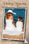 Brown, Linda - Seeking Yesterday, Redeeming Tomorrow