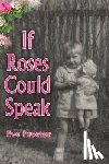 Proctor, Eve - If Roses Could Speak