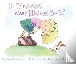 Coyle, Carmela LaVigna - Do Princesses Wear Hiking Boots?