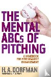 Dorfman, H.A. - The Mental ABCs of Pitching