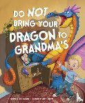 Gassman, Julie - Do Not Bring Your Dragon to Grandma's