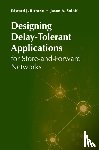 Birrane, Ed, Soloff, Jason - Designing Delay-Tolerant Applications for Store-and-Forward Networks