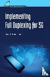 Cruickshank, David - Implementing Full Duplexing for 5G