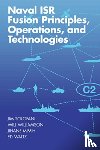 Scrofani, Jim, Mimih, Jihane, Williamson, Will, Waltz, Edward - Naval ISR Fusion Principles, Operations, and Technologies