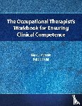 Morreale, Marie, Amini, Debbie - The Occupational Therapist’s Workbook for Ensuring Clinical Competence