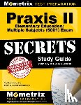 Mometrix Teacher Certification Test Team - PRAXIS II Elementary Education: Multiple Subjects (5001) Exam Secrets Study Guide: Test Review for the PRAXIS II: Subject Assessments