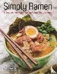 Kimoto-Kahn, Amy - Simply Ramen - A Complete Course in Preparing Ramen Meals at Home