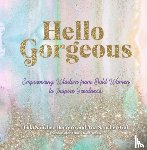 Sanchez Herrero, Lola, Sanchez-Gal, Ana, The Oliver Gal Artist Co. - Hello Gorgeous